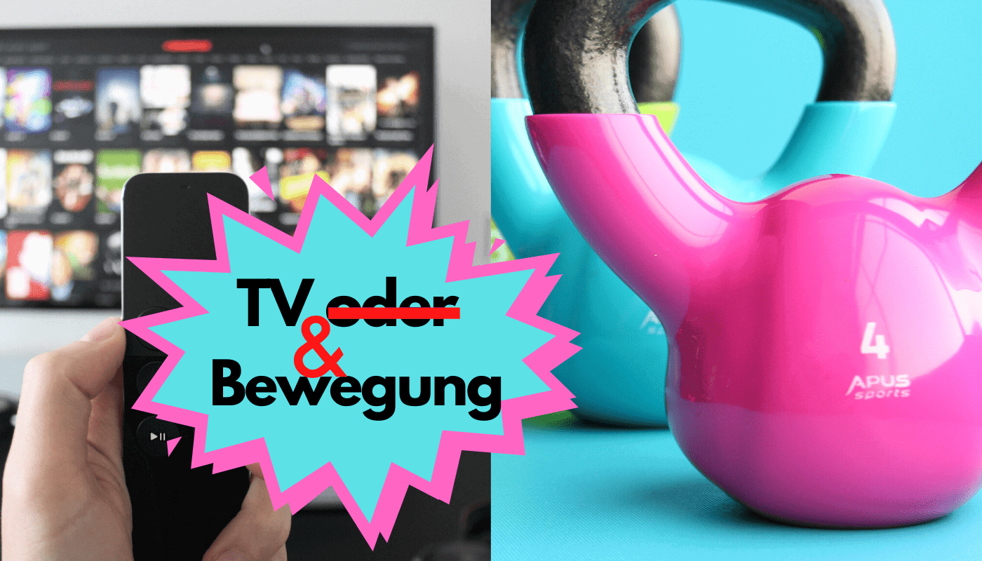 TV oder Bewegung